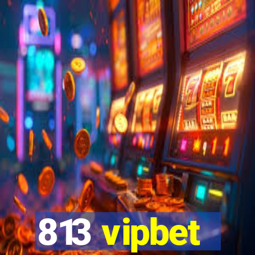 813 vipbet